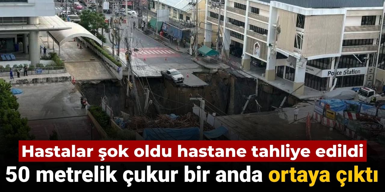 50 metrelik çukur bir anda ortaya çıktı: Hastane tahliye edildi