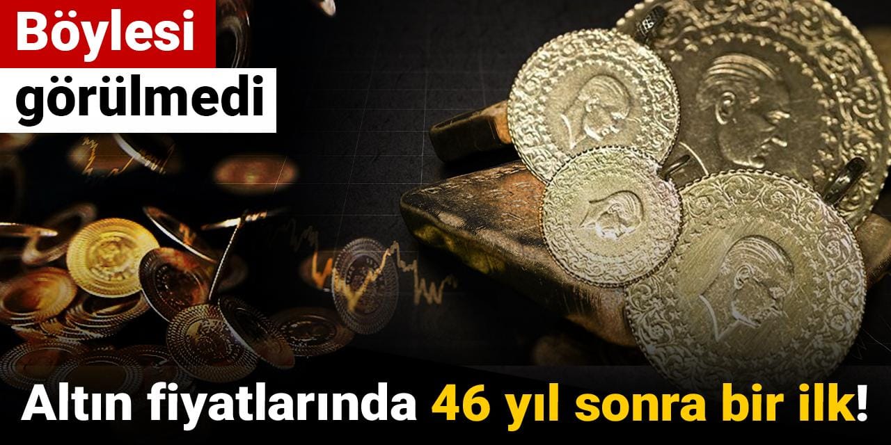 Böylesi görülmedi: Altın fiyatlarında 46 yıl sonra bir ilk!