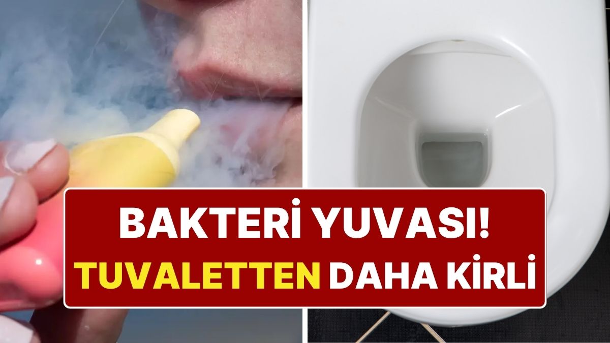 Resmen Bakteri Yuvasıymış! Elektronik Sigaralar Tuvaletten 3 Bin Kat Daha Kirli