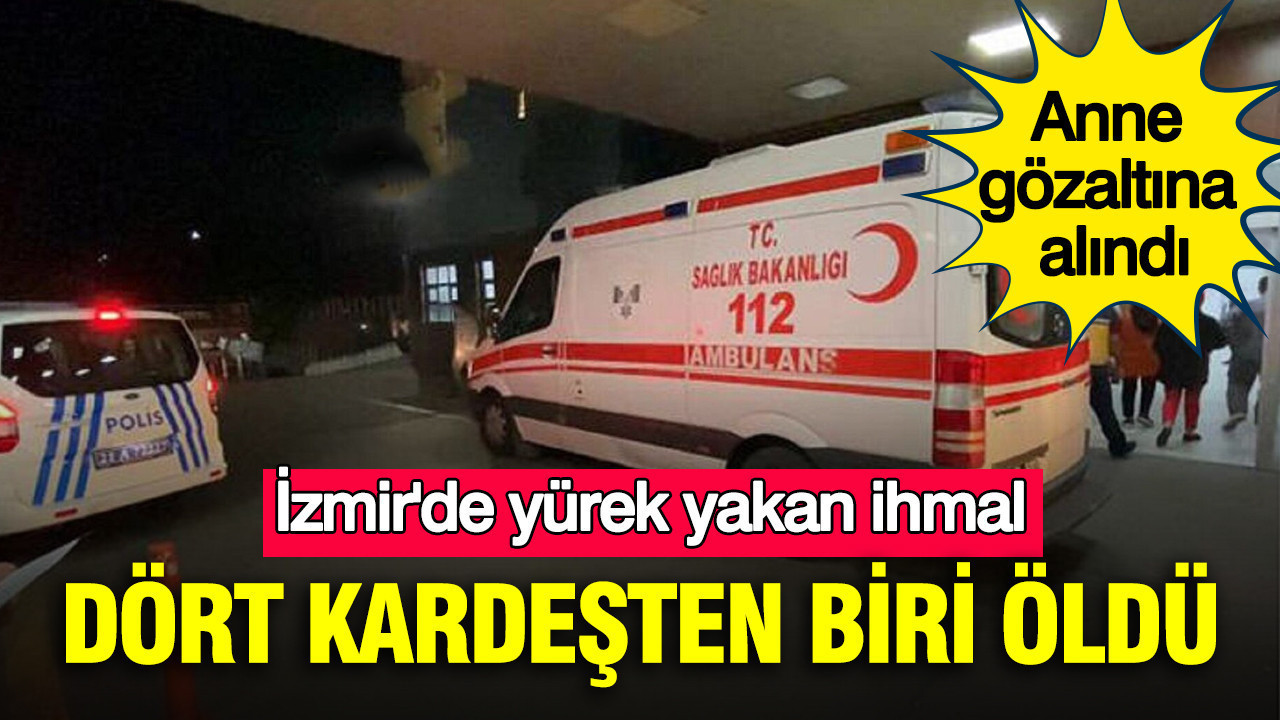 İzmir’de Trajik Yangın: Dört Kardeşten Biri Hayatını Kaybetti, Anne Gözaltında
