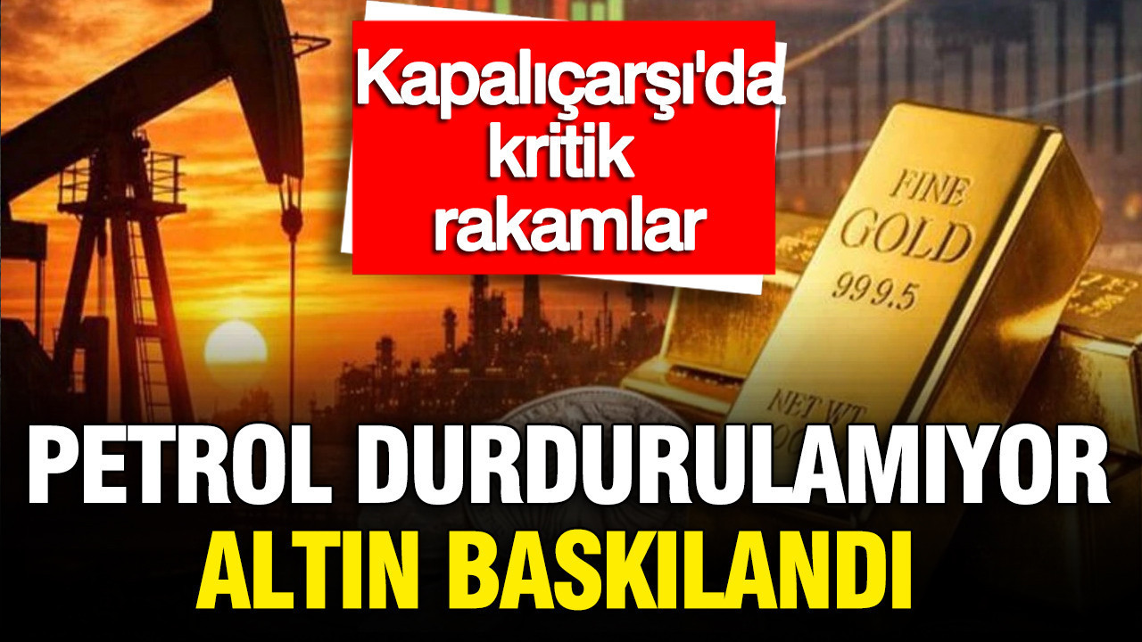 kapalicarsi-altin-fiyatlarinda-son-durum-ne-gram-ceyrek-yarim-bugun-ne-kadar-petrol-durdurulamiyor-tP7l3a1T