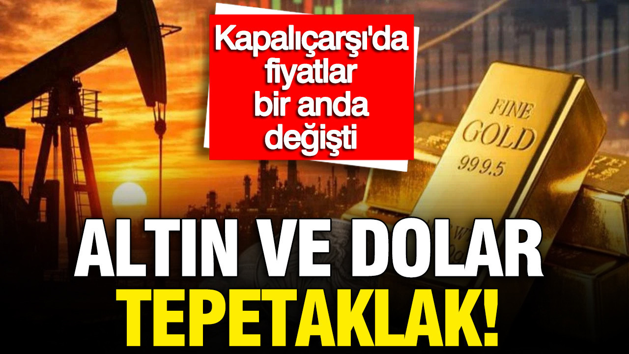 Kapalıçarşı’da Altın Fiyatları ve Dövizdeki Son Gelişmeler